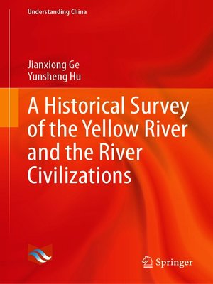cover image of A Historical Survey of the Yellow River and the River Civilizations